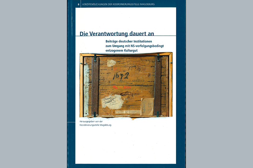 Titelbild Band 8 - Die Verantwortung dauert an. Beiträge deutscher Institutionen zum Umgang mit NS-verfolgungsbedingt entzogenem Kulturgut